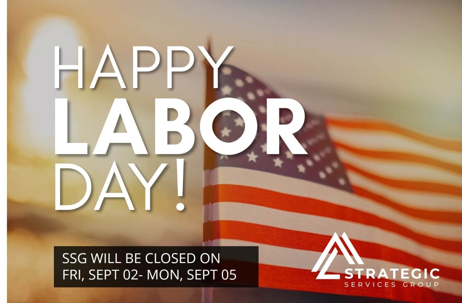 Happy Labor Day 2022 Blog Strategic Services Group